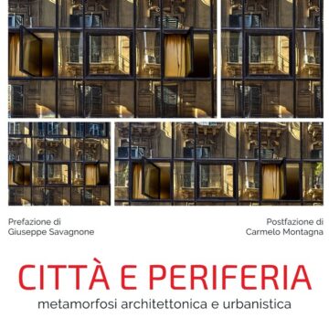 Si presenta il libro di Cesare Capitti: “Città e Periferia. Metmorfosi architettonica e urbanistica”