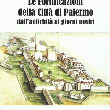 BCsicilia “30 Libri in 30 Giorni”, si presenta il volume di Alessandro Bellomo: “Le Fortificazioni della città di Palermo”