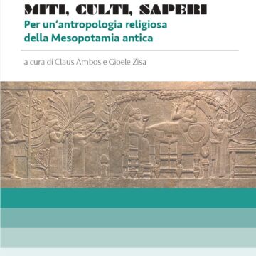 Miti, culti, saperi. Il fascino della Mesopotamia nel volume di Ambos e Zisa.Oggi in streaming la presentazione