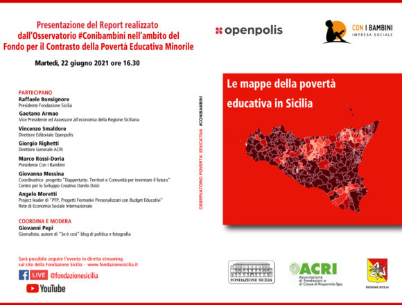 Fondazione Sicilia, Presentazione del Report realizzato dall’Osservatorio #Conibambini nell’ambito del Fondo per il Contrasto della Povert  Educativa Minorile