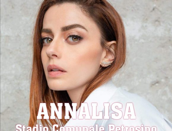 Domani (11 agosto) Annalisa in concerto a “Petrosino Estate 2021”