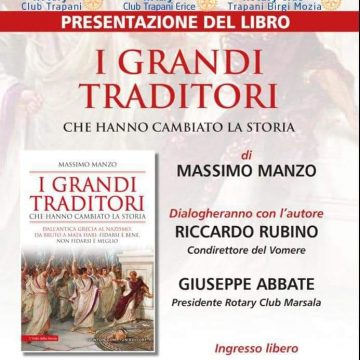 Presentazione del libro “I grandi traditori che hanno cambiato la storia” di Massimo Manzo. Domenica 24 luglio ore 19 alle Saline Genna dialogheranno con l’autore Riccardo Rubino condirettore del Vomere e Giuseppe Abbate, presidente Rotary Club Marsala