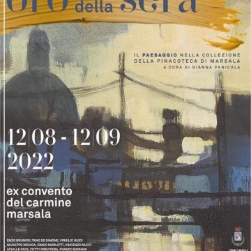 “Oro della Sera” inaugurazione domani 12 agosto alle ore 19 all’ Ente Mostra di Pittura Contemporanea Città di Marsala Ex Convento del Carmine