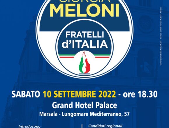 Incontro con i candidati di Fratelli d’Italia sabato 10 settembre ore 18,30 Grand Hotel Palace di Marsala