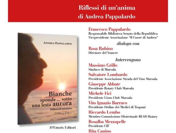 Il 13 dicembre ore 18 a Palazzo Fici in Via XI Maggio a Marsala presentazione del bellissimo libro di Andrea Pappalardo:” Bianche sponde…sotto una lesta aurora” (D’Ettoris Editori)