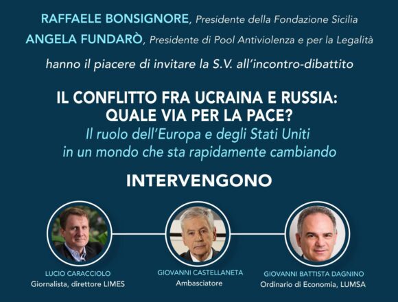 Conflitto Ucraina-Russia, quale via per la pace? L’incontro, organizzato dalla Fondazione Sicilia e dal Pool antiviolenza e per la legalità, si terrà oggi sabato alle 18 con Lucio Caracciolo, Giovanni Castellaneta e Giovanni Battista Dagnino