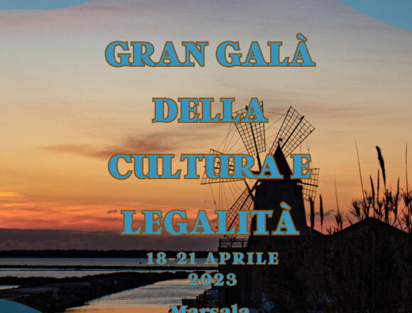 Dal 18 al 21 Aprile 2023, il Gran Galà della Cultura e della Legalità a Marsala