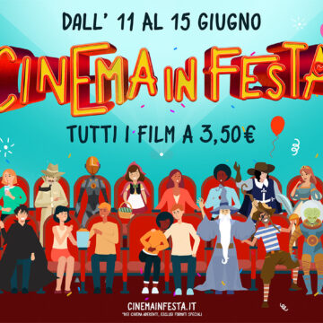 “Cinema in festa” da domenica 11 a giovedì 15 giugno. Biglietto speciale a €3,50