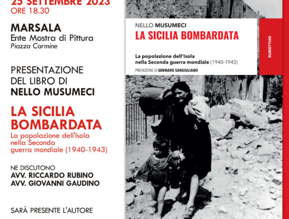 “SICILIA BOMBARDATA”. IL LIBRO DI NELLO MUSUMECI SARA’ PRESENTATO A MARSALA IL PROSSIMO 25 SETTEMBRE. GENNARO SANGIULIANO: “I SICILIANI RISCRISSERO, SOTTO LE BOMBE, IL CONCETTO DI SPIRITO NAZIONALE”