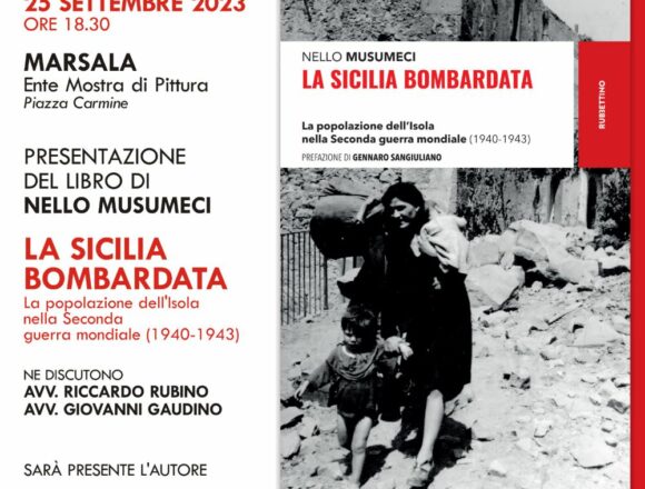 “SICILIA BOMBARDATA”. IL LIBRO DI NELLO MUSUMECI SARA’ PRESENTATO A MARSALA IL 25 SETTEMBRE. IL MINISTRO  SANGIULIANO: “I SICILIANI RISCRISSERO, SOTTO LE BOMBE, IL CONCETTO DI SPIRITO NAZIONALE”