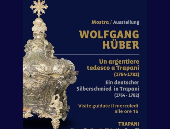 In Mostra “Wolfgang Hüber. Un argentiere tedesco a Trapani (1764-1780)”