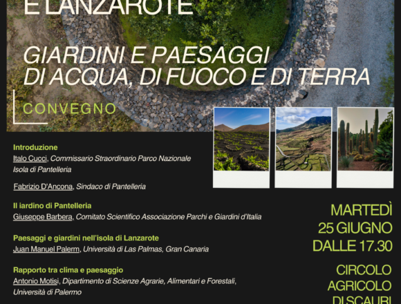 “Pantelleria e Lanzarote. Giardini e paesaggi di acqua, di fuoco e di terra”: il convegno in programma il 25 giugno al circolo di Scauri